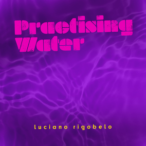 Practising Water
