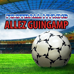 Allez guingamp (Hymne de guingamp anthems)