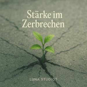 Stärke im Zerbrechen