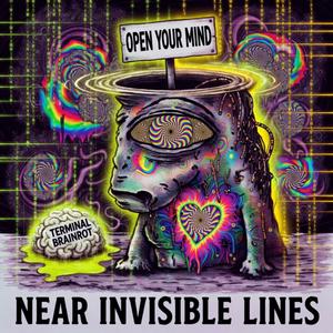 NEAR INVISIBLE LINES (OPEN YOUR MIND)