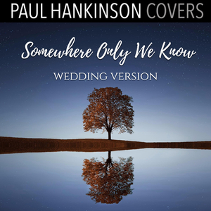 Somewhere Only We Know (Wedding Piano Version)