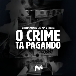 O CRIME TA PAGANDO