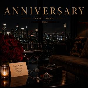 Anniversary (Still Mine)