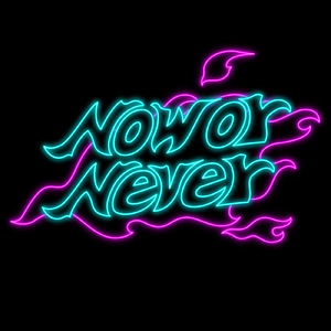 Now or Never
