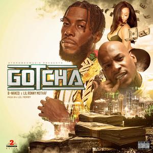 Gotcha (feat. Lil Ronny Mothaf)
