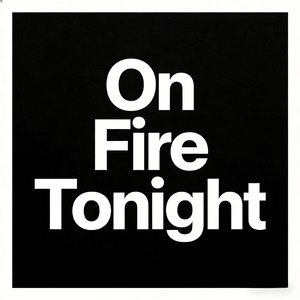 On Fire Tonight