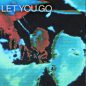Let You Go (Sebastian Ingrosso & Desembra Remix)