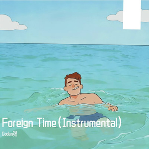 Foreign Time（Instrumental）（Godan张 remix）