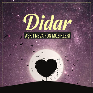 Didar - Aşk-ı Neva Fon Müzikleri