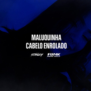 Maluquinha Cabelo Enrolado, Relação Aberta