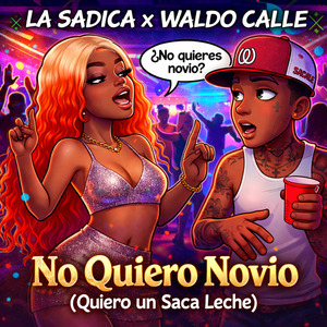 No Quiero Novio (Quiero un Saca Leche)