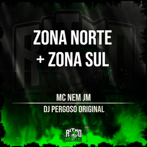 Zona Norte + Zona Sul