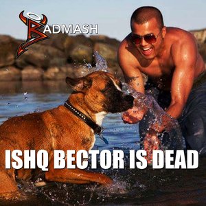 Ishq Bector Is Dead