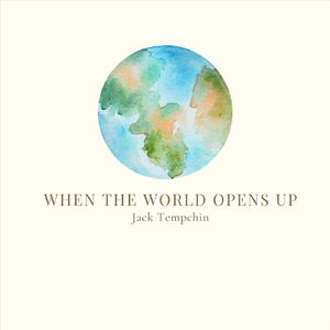 When the World Opens Up
