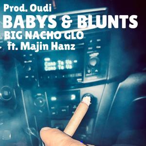 Babys & Blunts (feat. BIG NACHO GLO)