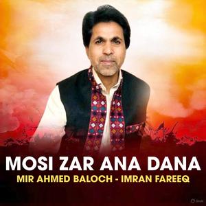 Mosi Zar Ana Dana (feat. Mir Ahmed Baloch)