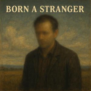 Born a Stranger
