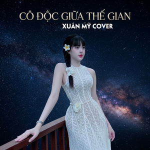 Cô Độc Giữa Thế Gian (Cover)
