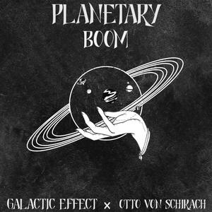 Planetary Boom (feat. Otto Von Schirach)