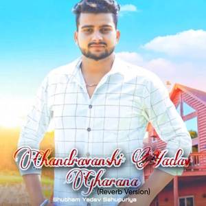 Chandravanshi Yadav Gharana (Reverb Version)