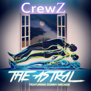 The Astral (feat. Donny Arcade)