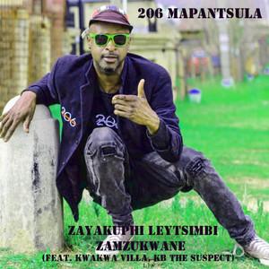 Zayakuphi Leytsimbi Zamzukwane (feat. Kwakwa Villa, Kb The Suspect)