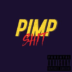 pimp shit
