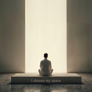 I choose my space