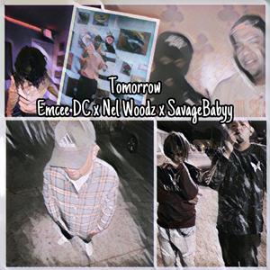 Tomorrow (feat. Nel Woodz & SavageBabyy)