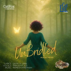 UnBridled (feat. Parvathy AG, Ramesh Krishnan & Divya K Unni)