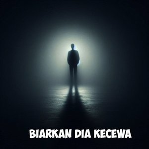 Biarkan Dia Kecewa