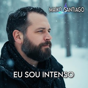 Eu sou intenso