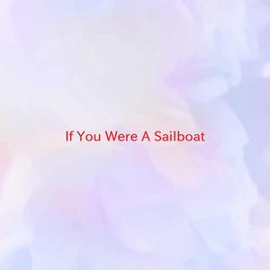 If You Were A Sailboat (Instrumental version originally performed by Katie Melua)