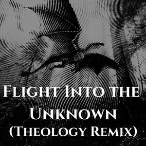 Flight Into the Unknown (Theology Remix)