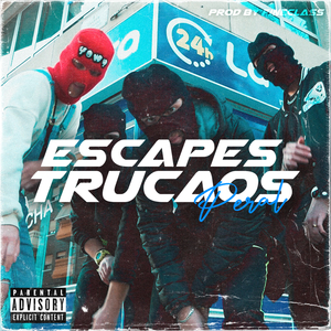 Escapes Trucaos (feat. Fineclass)