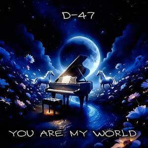 YOU ARE MY WORLD