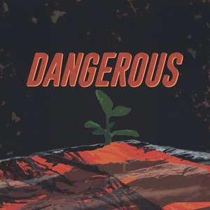 Dangerous