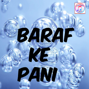 Baraf Ke Pani