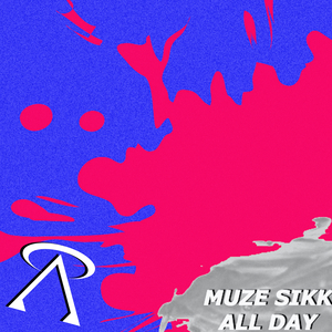 Muze Sikk All Day