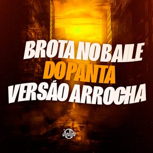 Brota No Baile Do Panta (Versão Arrocha)
