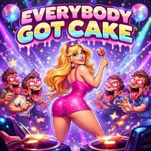 Everybody's Got Cake