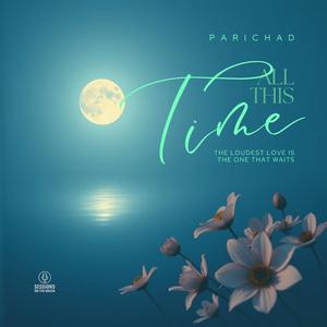 All This Time (feat. Parichad)