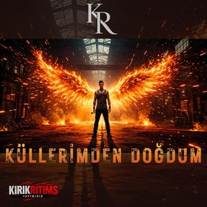 KÜLLERİMDEN DOĞDUM