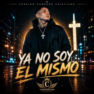 Ya No Soy El Mismo