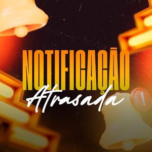 Notificação Atrasada