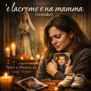 'E LACREME E NA MAMMA