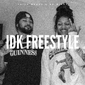 IDK Freestyle (feat. BG MIKEY)