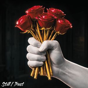 Still I Trust