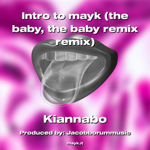 Intro to mayk (the baby the baby remix remix)