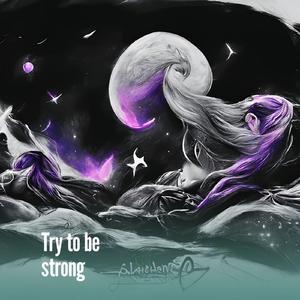 Try to Be Strong (Acoustic)